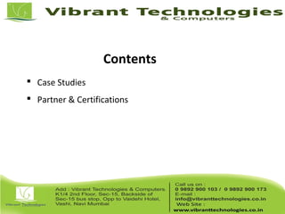 Contents Bodhtree Introduction
 Case Studies
 Partner & Certifications
 