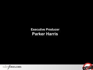 Executive Producer Parker Harris 