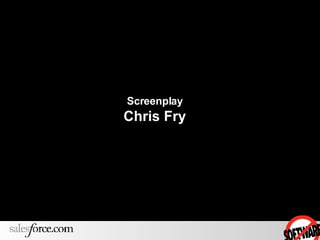 Screenplay Chris Fry 