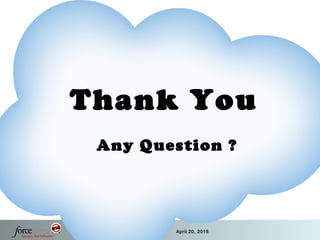 51 April 20, 2015
Thank You
Any Question ?
 