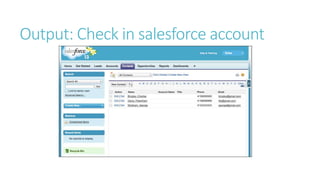 Output: Check in salesforce account
 