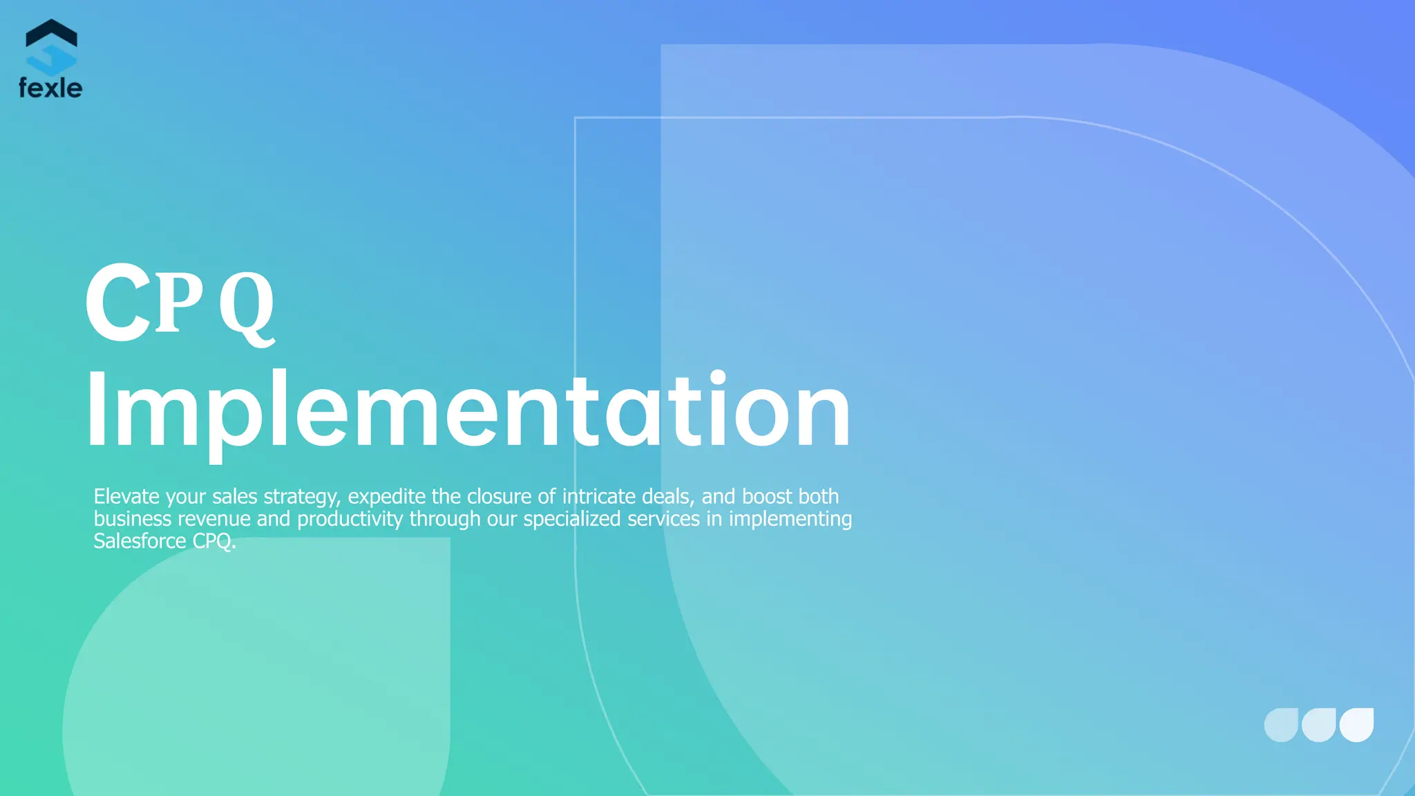 CPQ
Implementation
Elevate your sales strategy, expedite the closure of intricate deals, and boost both
business revenue and productivity through our specialized services in implementing
Salesforce CPQ.
 