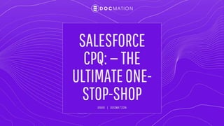 Salesforce CPQ: The ultimate one-stop shop