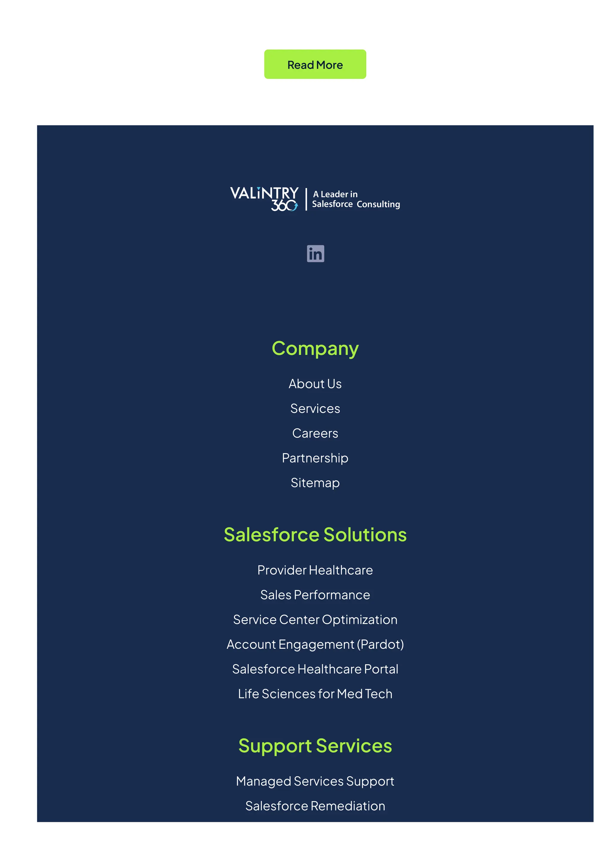 Company
AboutUs
Services
Careers
Partnership
Sitemap
SalesforceSolutions
ProviderHealthcare
SalesPerformance
ServiceCenterOptimization
AccountEngagement(Pardot)
SalesforceHealthcarePortal
LifeSciencesforMedTech
SupportServices
ManagedServicesSupport
SalesforceRemediation
ReadMore
 