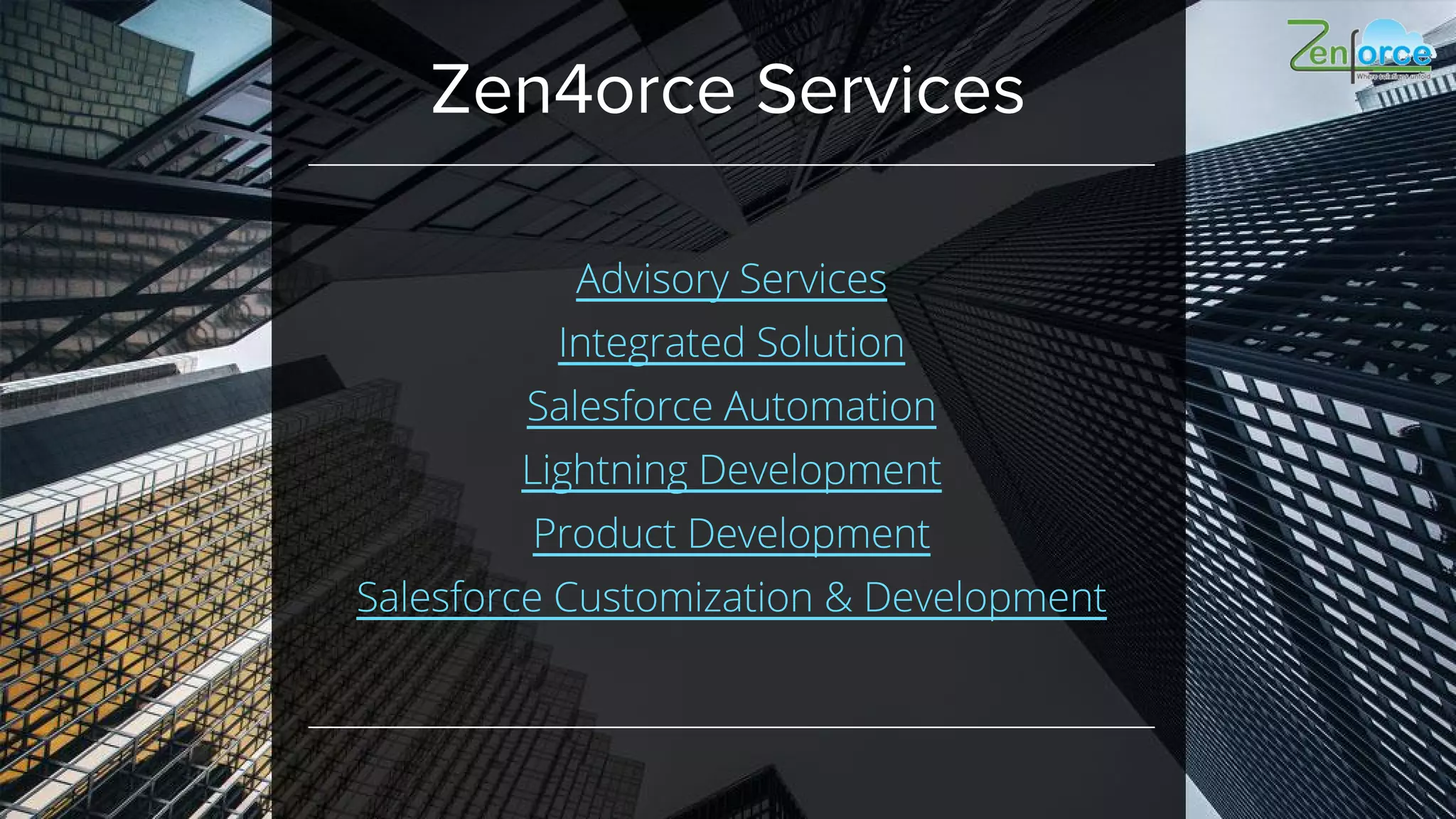 Zen4orce Services
 