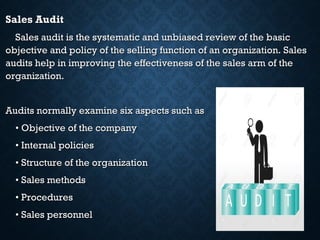 Sales AuditSales Audit
Sales audit is the systematic and unbiased review of the basicSales audit is the systematic and unb...