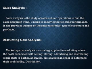 Sales Analysis :Sales Analysis :
Sales analysis is the study of sales volume operations to find theSales analysis is the s...