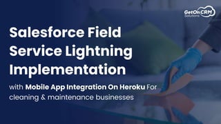 Salesforce FSL Implementation For Cleaning & maintenance businesses
