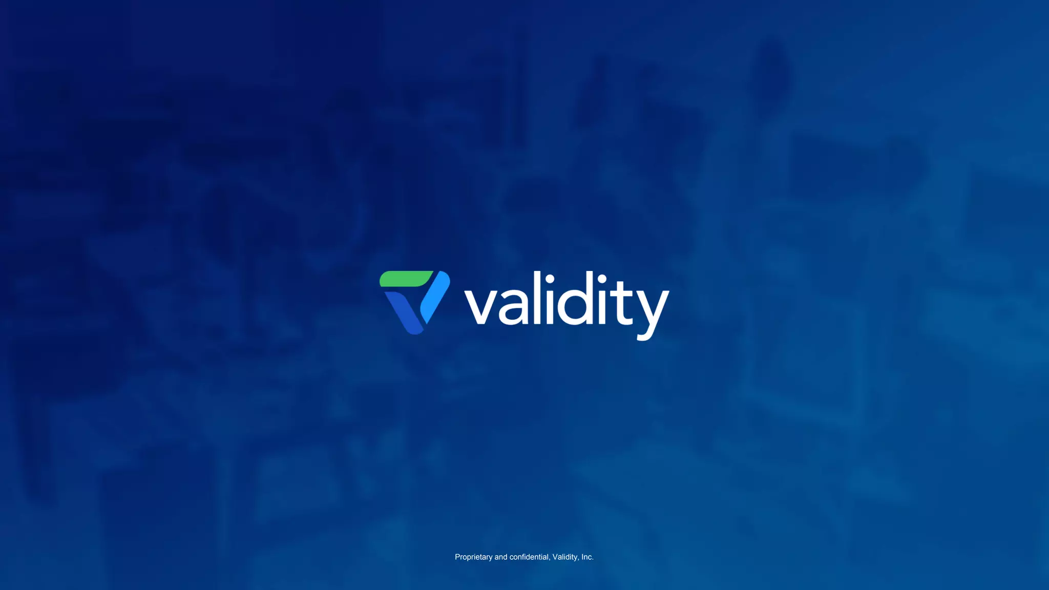 Proprietary and confidential, Validity, Inc.
 