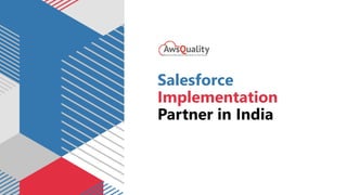 Salesforce
Implementation
Partner in India
 