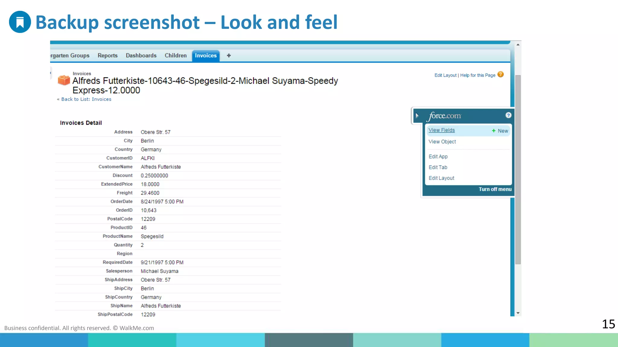 Business confidential. All rights reserved. © WalkMe.com
Backup screenshot – Look and feel
15
 