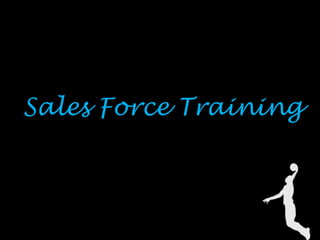 Sales Force Training
 