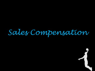 Sales Compensation
 