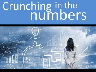 Crunching in the
numbers
 