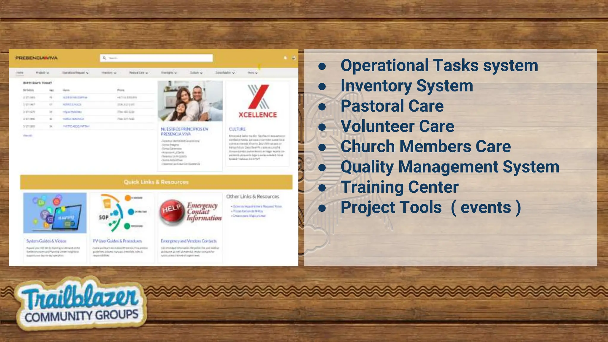 ● Operational Tasks system
● Inventory System
● Pastoral Care
● Volunteer Care
● Church Members Care
● Quality Management System
● Training Center
● Project Tools ( events )
 
