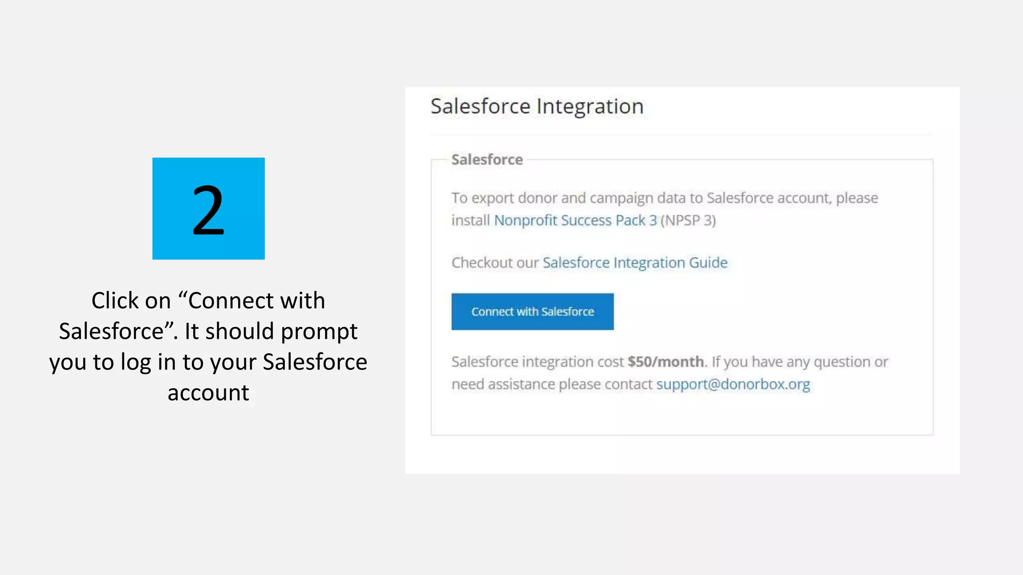 Click on “Connect with
Salesforce”. It should prompt
you to log in to your Salesforce
account
2
 