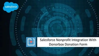 Salesforce Nonprofit Integration With
Donorbox Donation Form
 