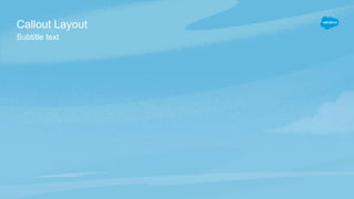 Callout Layout
Subtitle text
 