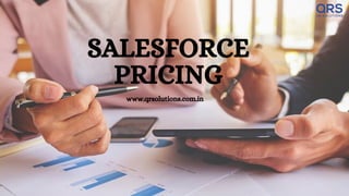 SALESFORCE
PRICING
www.qrsolutions.com.in
 