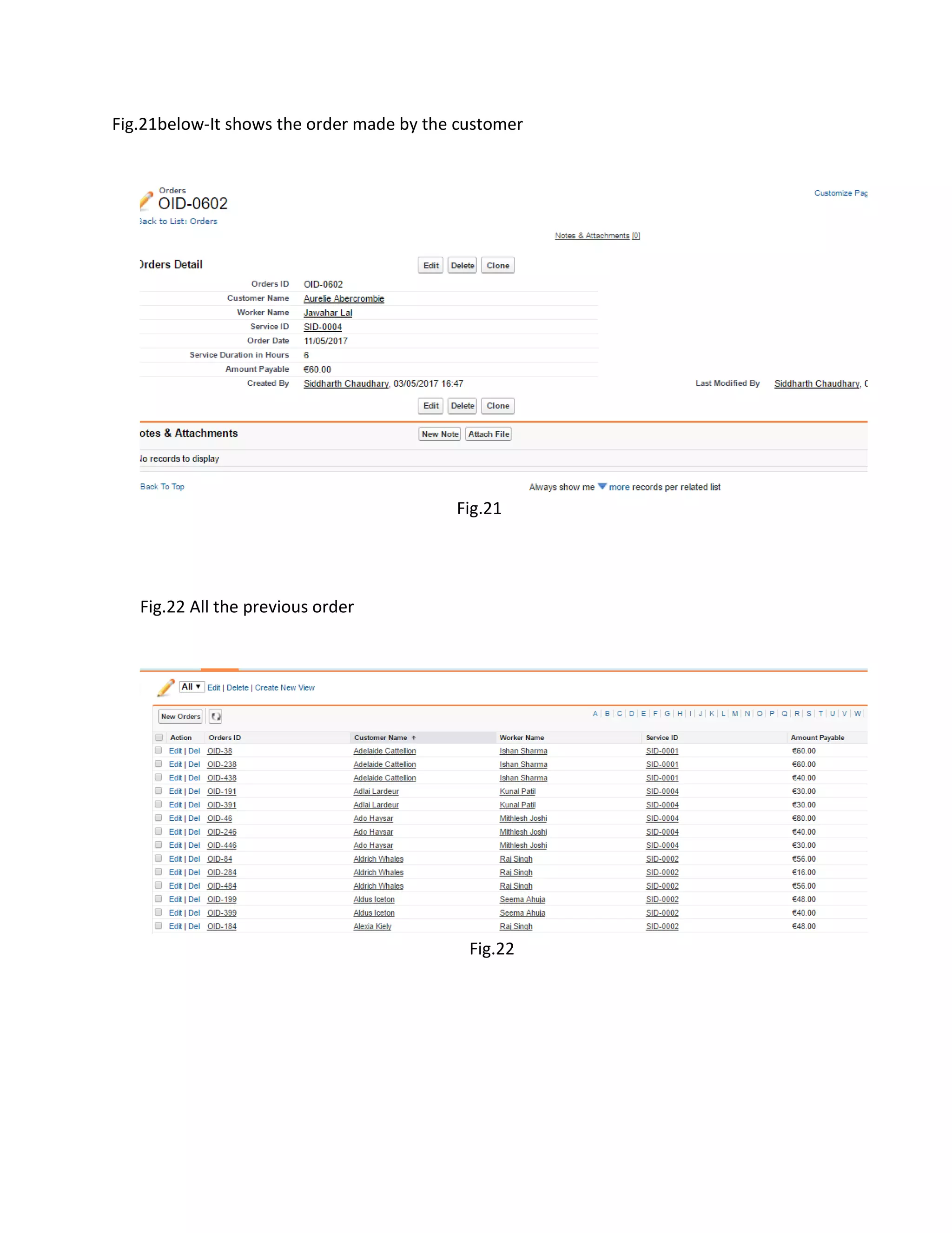 Fig.21below-It shows the order made by the customer
Fig.21
Fig.22 All the previous order
Fig.22
 