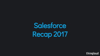 Salesforce
Recap 2017
 