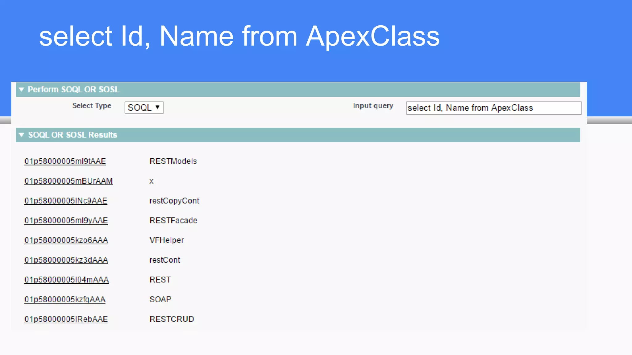select Id, Name from ApexClass
 