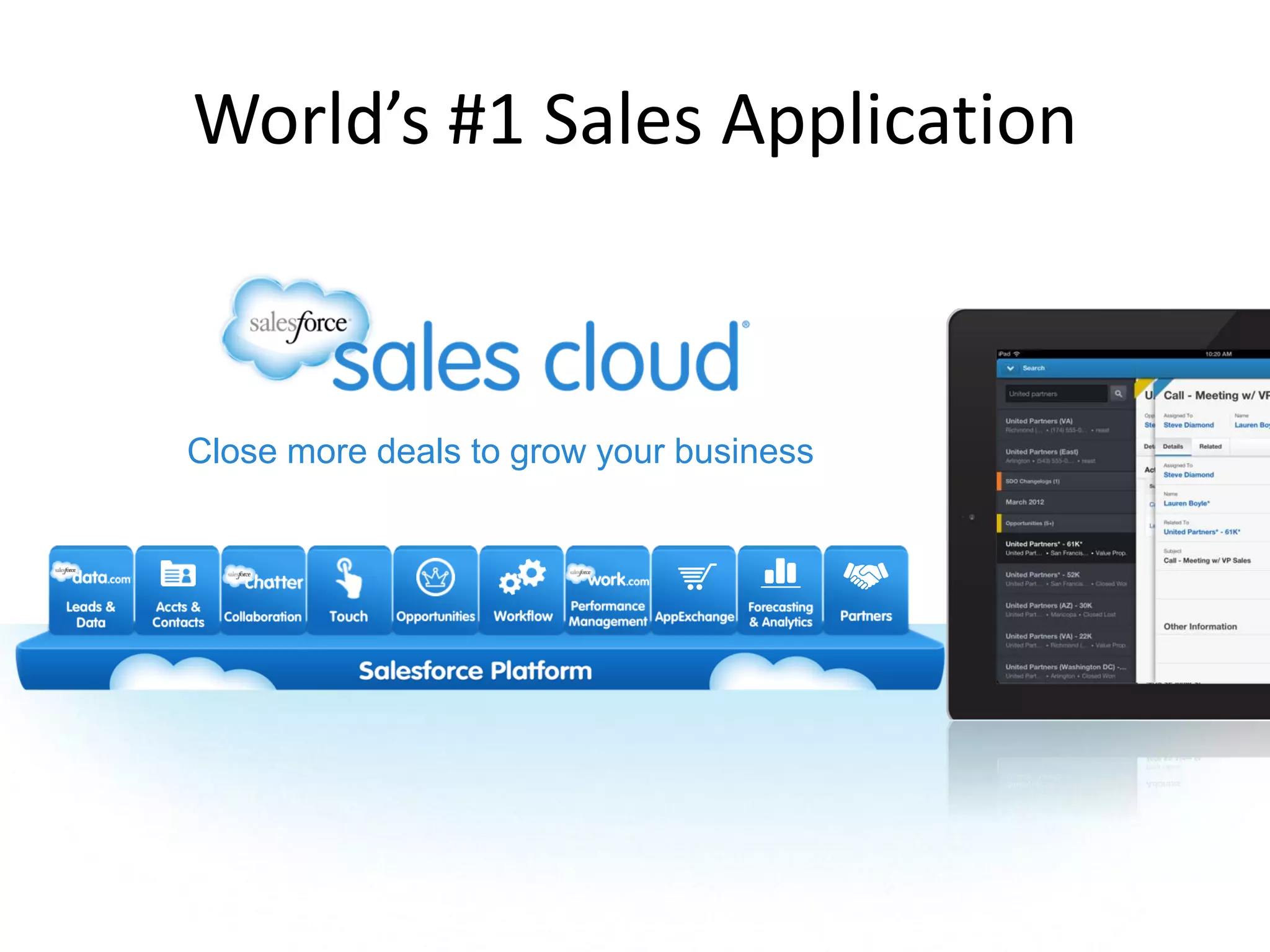 World’s #1 Sales Application
Close more deals to grow your business
 