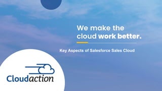Key Aspects of Salesforce Sales Cloud
 