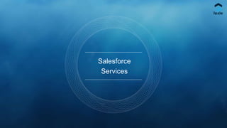 Salesforce
Services
 