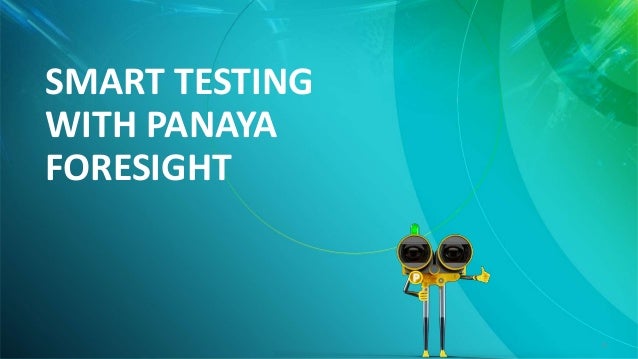 15
SMART TESTING
WITH PANAYA
FORESIGHT
 