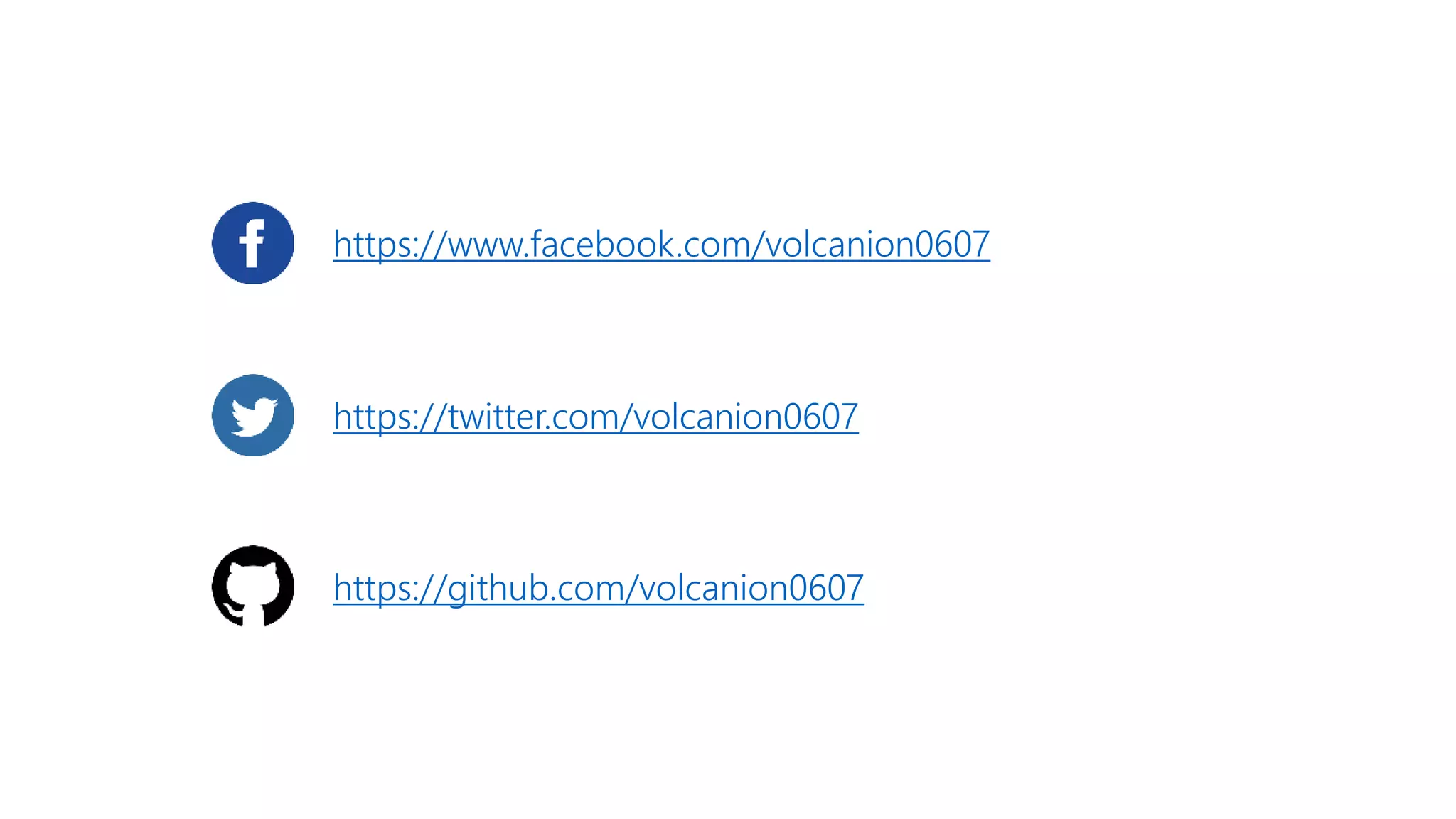 https://www.facebook.com/volcanion0607
https://twitter.com/volcanion0607
https://github.com/volcanion0607
 