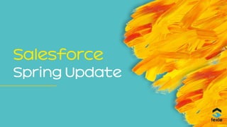 Spring Update
Salesforce
 