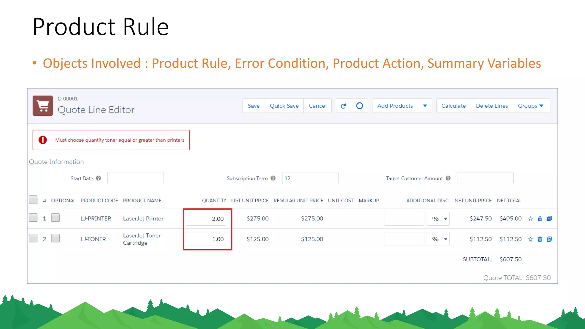 Product Rule
• Objects Involved : Product Rule, Error Condition, Product Action, Summary Variables
 