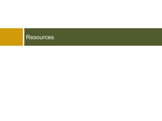 Resources
 