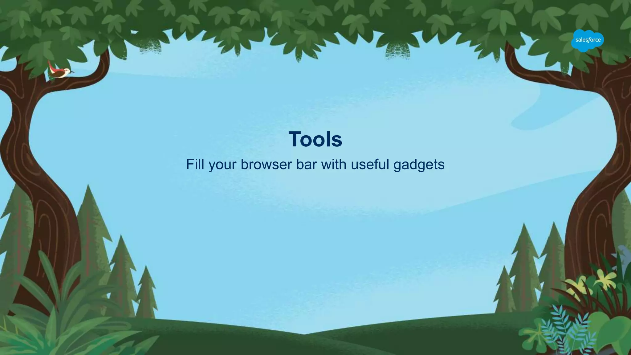 Tools
Fill your browser bar with useful gadgets
 