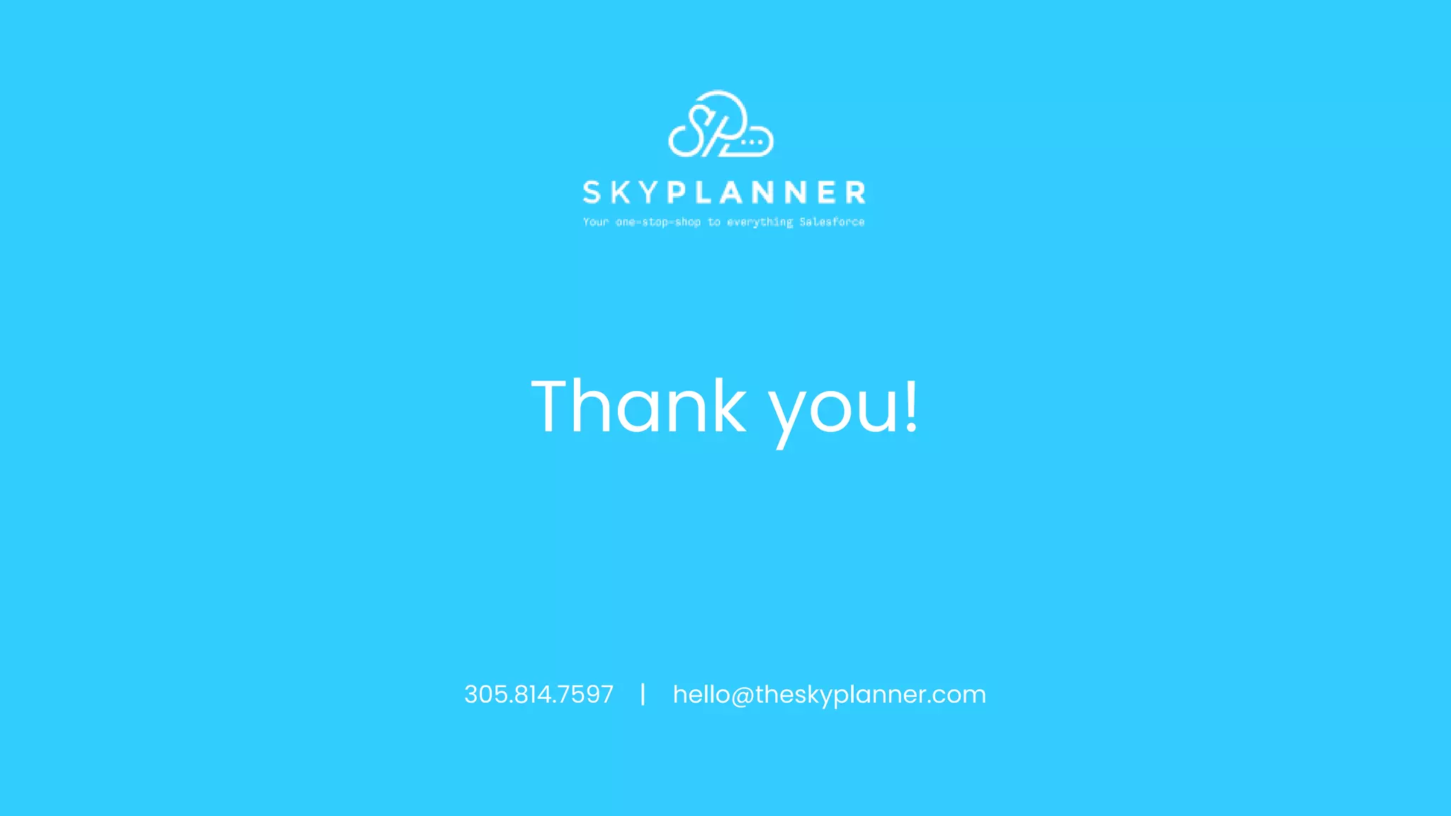 Thank you!
305.814.7597 | hello@theskyplanner.com
 