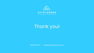 Thank you!
305.814.7597 | hello@theskyplanner.com
 