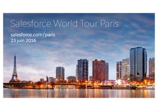 Salesforce World Tour Paris - 23 juin 2016