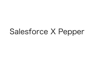 Salesforce X Pepper
 