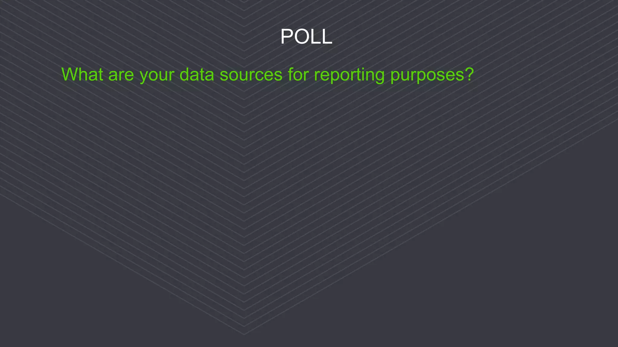 © 2016 Progress Software Corporation and/or its subsidiaries or affiliates. All rights reserved.33 POLL What are your data sources for reporting purposes? 