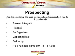 ProspectingJust like exercising– it’s good for you and produces results if you do it consistently.Research targets