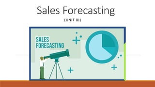 Sales Forecasting
(UNIT III)
 