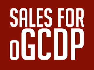sales for
oGCDP
 