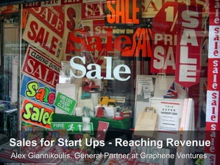 Alex Giannikoulis, General Partner at Graphene Ventures
Sales for Start Ups - Reaching Revenue
cc: the justified sinner - https://www.flickr.com/photos/54799099@N00
 