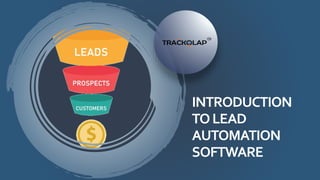 INTRODUCTION
TOLEAD
AUTOMATION
SOFTWARE
 
