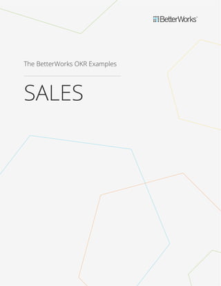 The BetterWorks OKR Examples
SALES
 