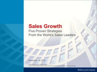 Any use of this material without specific permission of McKinsey & Company is strictly prohibited
McKinsey on Marketing & Sales – Slideshare Brief
July 23, 2012
Sales Growth
Five Proven Strategies
from the World’s Sales Leaders
 