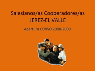 Salesianos/as Cooperadores/as JEREZ-EL VALLE Apertura CURSO 2008-2009 