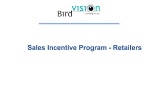 Sales Incentive Program - Retailers
 