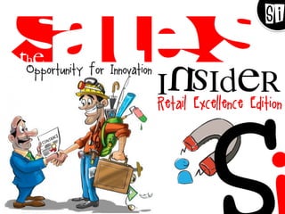 Opportunity for Innovation
Insider
The
Si
Retail Excellence Edition
 